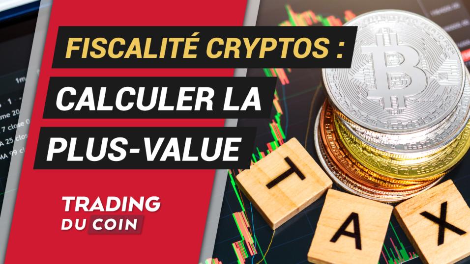 Fiscalité des cryptomonnaies - Le calcul de la plus-value